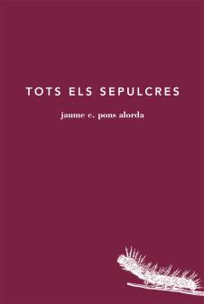 Tots els sepulcres | 9788494329487 | Pons Alorda, Jaume C. | Llibres.cat | Llibreria online en català | La Impossible Llibreters Barcelona