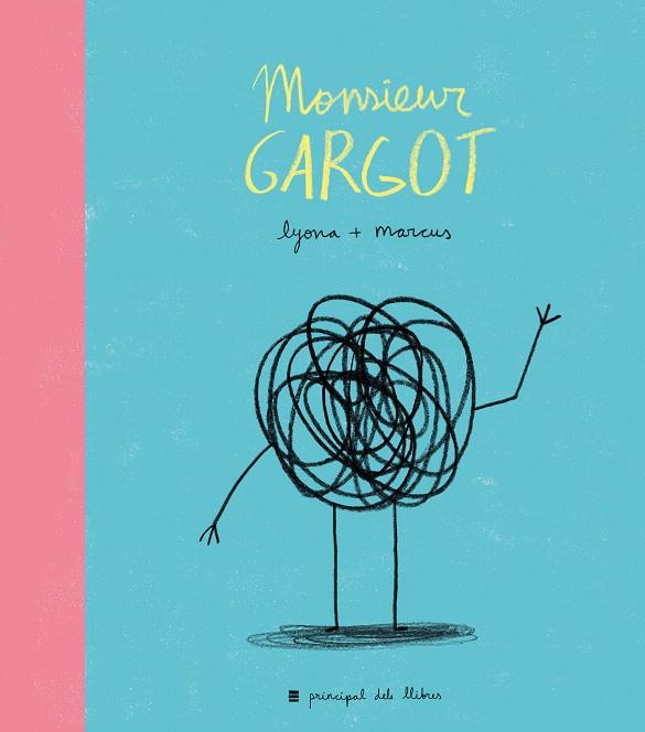 Monsieur Gargot | 9788416223374 | Lyona/Marcus | Llibres.cat | Llibreria online en català | La Impossible Llibreters Barcelona