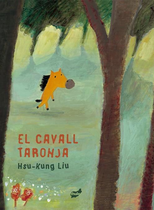 El cavall taronja | 9788418702679 | Hsu-Kung, Liu | Llibres.cat | Llibreria online en català | La Impossible Llibreters Barcelona