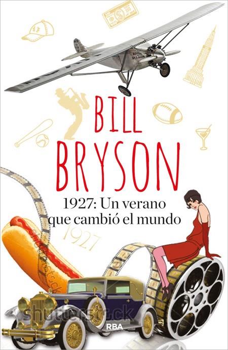 1927: Un verano que cambió el mundo | 9788490565209 | BRYSON , BILL | Llibres.cat | Llibreria online en català | La Impossible Llibreters Barcelona