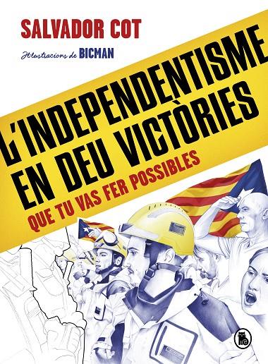 L'independentisme en deu victòries (que tu vas fer possibles) | 9788402424488 | Cot, Salvador | Llibres.cat | Llibreria online en català | La Impossible Llibreters Barcelona