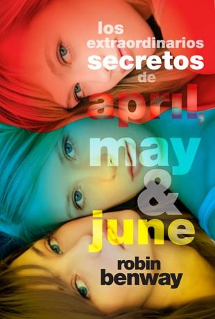 Los extraordinarios secretos de April, May y June | 9788424638399 | Robin Benway | Llibres.cat | Llibreria online en català | La Impossible Llibreters Barcelona