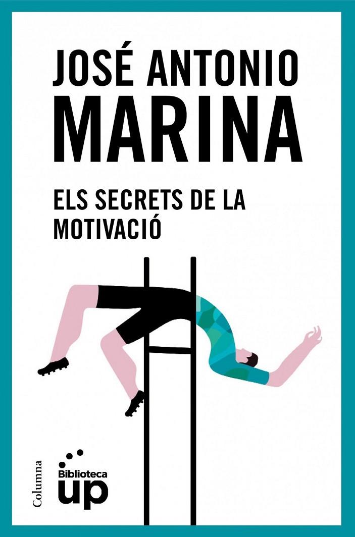 Els secrets de la motivació | 9788466418102 | Marina, José Antonio | Llibres.cat | Llibreria online en català | La Impossible Llibreters Barcelona