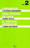 L'aparador / Àrea privada de caça / El mètode Grönholm. Vol.2 | 9788484375258 | Szpunberg, Victòria ; Nolla, Enric ; Galceran, Jordi | Llibres.cat | Llibreria online en català | La Impossible Llibreters Barcelona