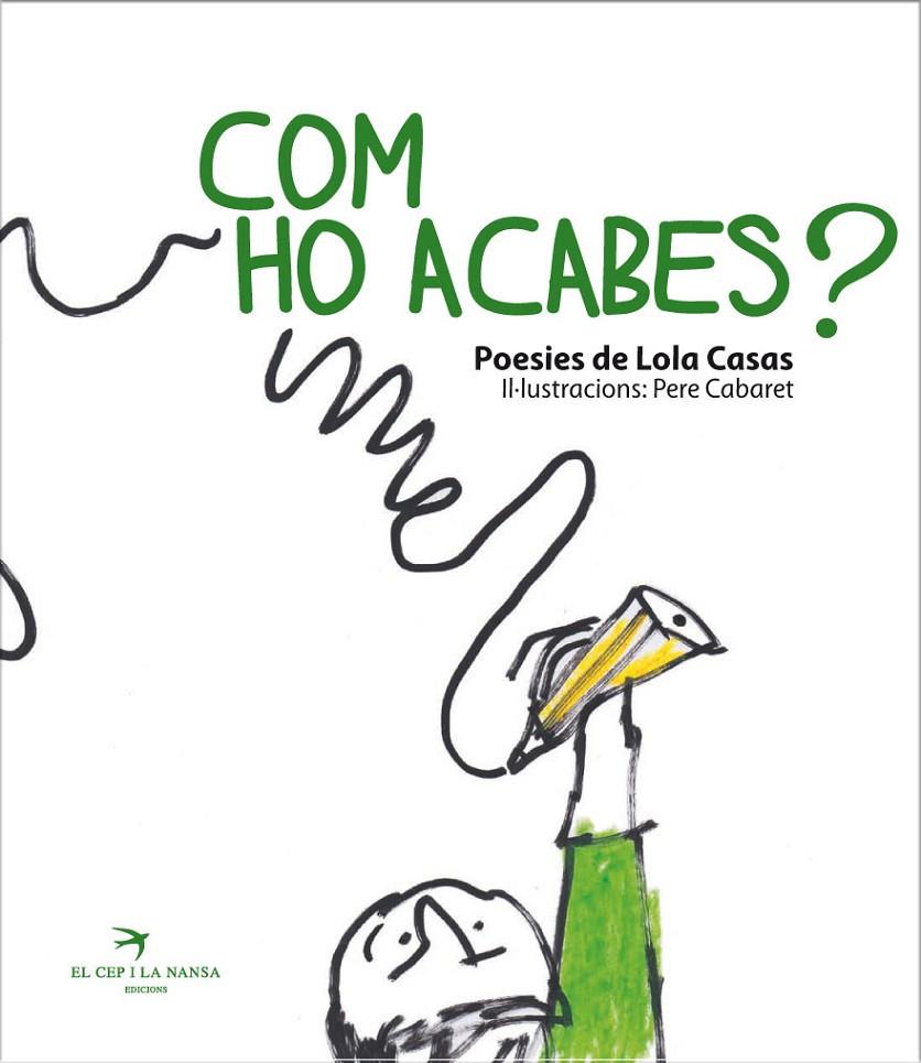 Com ho acabes? | 9788492745661 | Casas, Lola | Llibres.cat | Llibreria online en català | La Impossible Llibreters Barcelona
