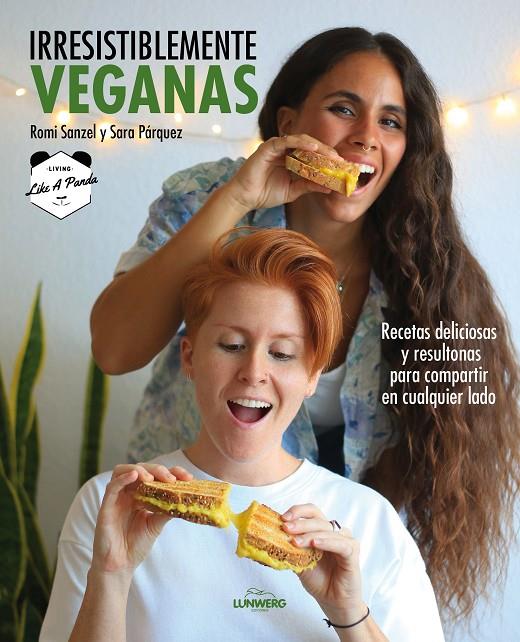 Irresistiblemente veganas | 9788418820229 | Sanzel, Romi/Sara Párquez (Living Like a Panda) | Llibres.cat | Llibreria online en català | La Impossible Llibreters Barcelona