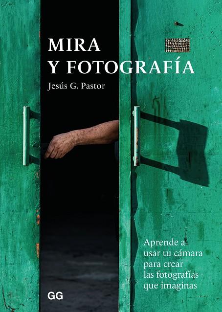Mira y fotografía | 9788425232749 | Pastor, Jesús G. | Llibres.cat | Llibreria online en català | La Impossible Llibreters Barcelona