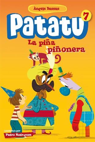 Patatu 7. La piña piñonera | 9788424651572 | Àngels Bassas\Pedro Rodríguez (ilustr.) | Llibres.cat | Llibreria online en català | La Impossible Llibreters Barcelona