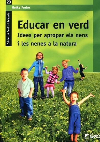 Educar en verd. Idees per apropar els nens i les nenes a la natura | 9788499800943 | Freire, Heike | Llibres.cat | Llibreria online en català | La Impossible Llibreters Barcelona