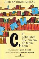 C. El petit llibre que encara no tenia nom | 9788475969930 | Millán, José Antonio | Llibres.cat | Llibreria online en català | La Impossible Llibreters Barcelona