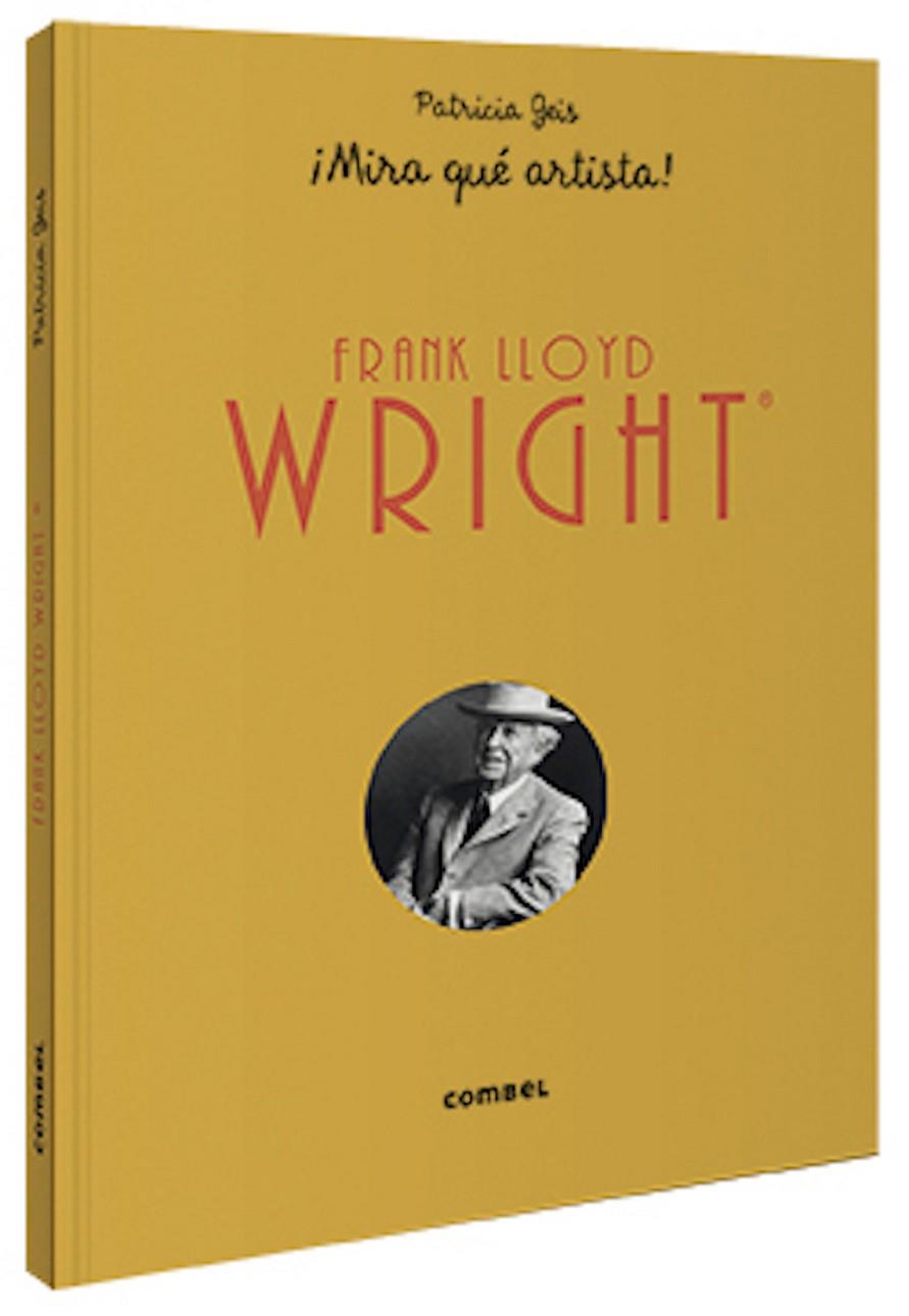 Frank Lloyd Wright ¡Mira qué artista! | 9788491015802 | Geis Conti, Patricia | Llibres.cat | Llibreria online en català | La Impossible Llibreters Barcelona