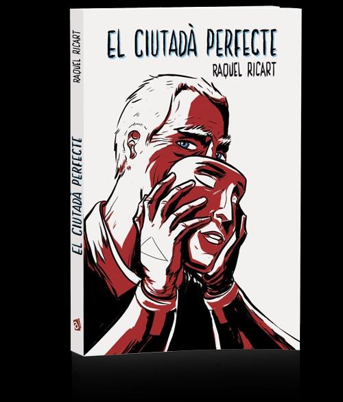 El ciutadà perfecte | 9788416394043 | Ricart Leal, Raquel | Llibres.cat | Llibreria online en català | La Impossible Llibreters Barcelona