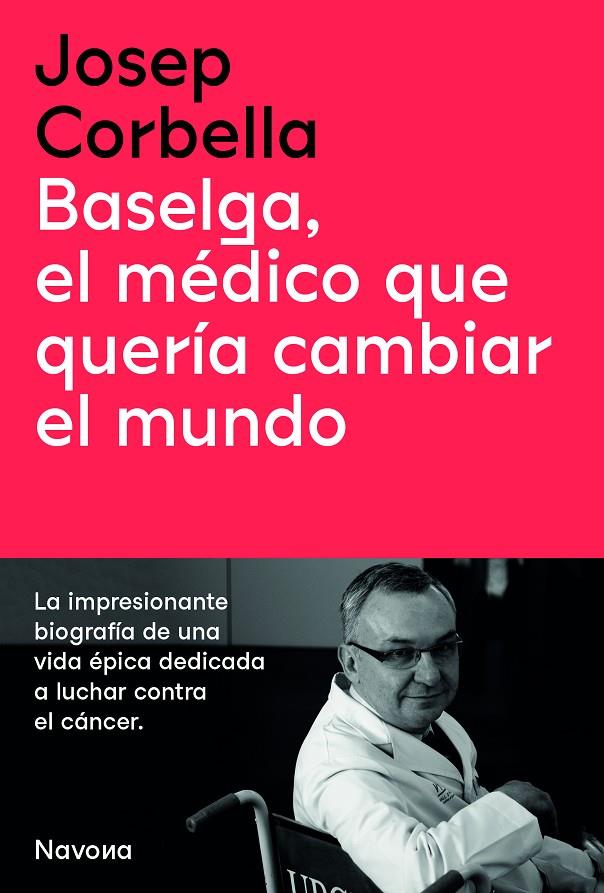 Baselga, el médico que quería cambiar el mundo | 9788419179050 | Corbella, Josep | Llibres.cat | Llibreria online en català | La Impossible Llibreters Barcelona