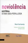 Noviolència. Història d'una idea perillosa | 9788499752600 | Kurlansky, Mark | Llibres.cat | Llibreria online en català | La Impossible Llibreters Barcelona