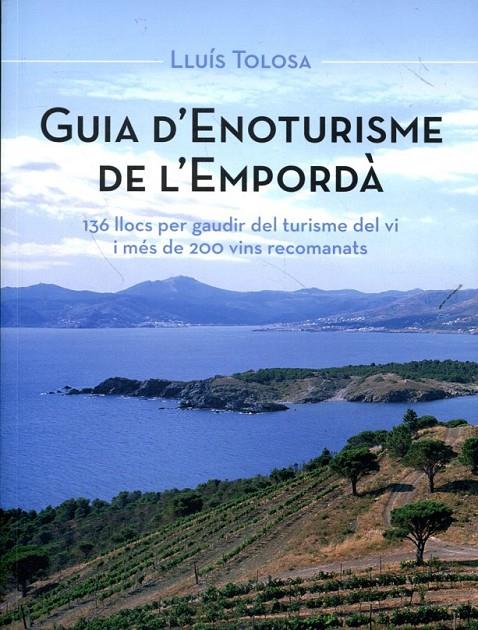 Guia d'enoturisme de l'Empordà | 9788496905757 | Tolosa, Lluís | Llibres.cat | Llibreria online en català | La Impossible Llibreters Barcelona