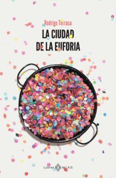 CIUDAD DE LA EUFORIA, LA | 9788417678869 | RODRIGO TERRASA | Llibres.cat | Llibreria online en català | La Impossible Llibreters Barcelona