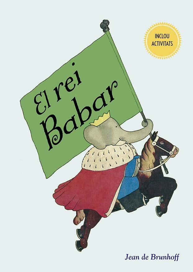 El rei Babar | 9788491456452 | De Brunhoff, Jean | Llibres.cat | Llibreria online en català | La Impossible Llibreters Barcelona