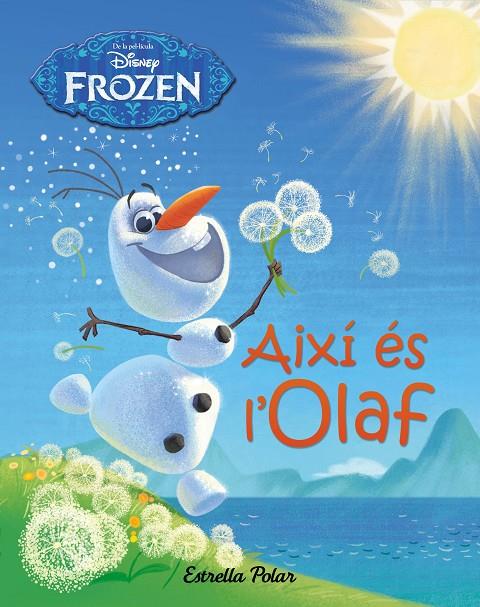 Frozen. Així és l'Olaf | 9788490577745 | Disney | Llibres.cat | Llibreria online en català | La Impossible Llibreters Barcelona