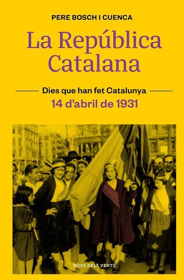 La República Catalana (14 d#abril de 1931) | 9788418033490 | Bosch i Cuenca, Pere | Llibres.cat | Llibreria online en català | La Impossible Llibreters Barcelona