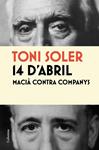 14 d'abril Macià contra Companys | 9788466413787 | Soler, Toni | Llibres.cat | Llibreria online en català | La Impossible Llibreters Barcelona
