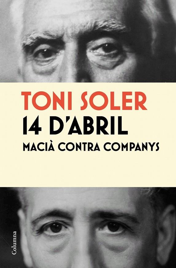 14 d'abril Macià contra Companys | 9788466413787 | Soler, Toni | Llibres.cat | Llibreria online en català | La Impossible Llibreters Barcelona