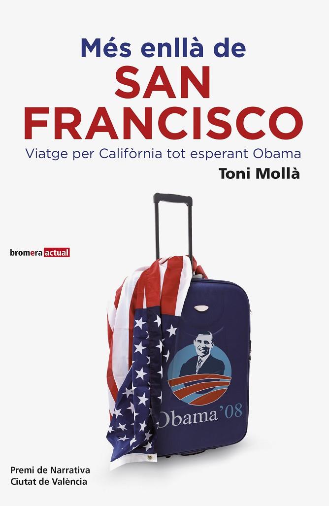 Més enllà de San Francisco. Viatge per Califòrnia tot esperant Obama | 9788498246612 | Mollà, Toni | Llibres.cat | Llibreria online en català | La Impossible Llibreters Barcelona