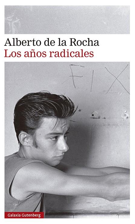 Los años radicales | 9788418526237 | de la Rocha, Alberto | Llibres.cat | Llibreria online en català | La Impossible Llibreters Barcelona
