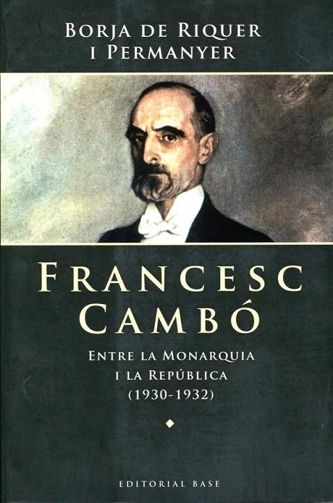 Francesc Cambó. Entre la Monarquia i la República (1930-1932) | 9788485031832 | De Riquer, Borja | Llibres.cat | Llibreria online en català | La Impossible Llibreters Barcelona