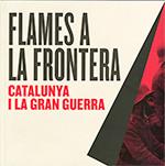 Flames a la frontera. Catalunya i la Gran Guerra | 9788439397434 | Castellà, Raquel | Llibres.cat | Llibreria online en català | La Impossible Llibreters Barcelona