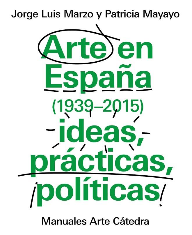 Arte en España (1939-2015), ideas, prácticas, políticas | 9788437634838 | Marzo, Jorge Luis/Mayayo, Patricia | Llibres.cat | Llibreria online en català | La Impossible Llibreters Barcelona