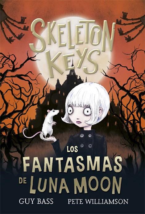 Skeleton Keys 2. Los fantasmas de Luna Moon | 9788424666958 | Bass, Guy | Llibres.cat | Llibreria online en català | La Impossible Llibreters Barcelona
