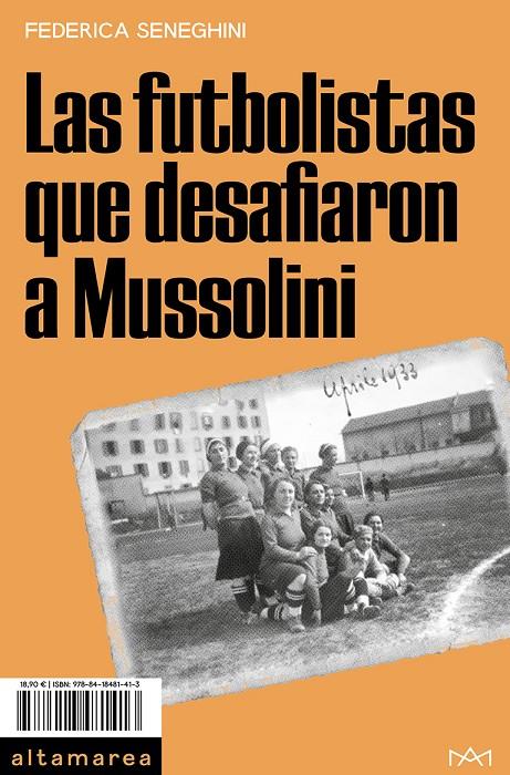 Las futbolistas que desafiaron a Mussolini | 9788418481413 | Seneghini, Federica | Llibres.cat | Llibreria online en català | La Impossible Llibreters Barcelona