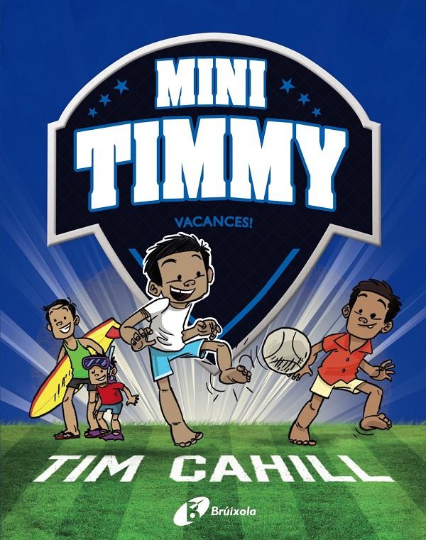Mini Timmy, 8. Vacances! | 9788413492582 | Cahill, Tim | Llibres.cat | Llibreria online en català | La Impossible Llibreters Barcelona