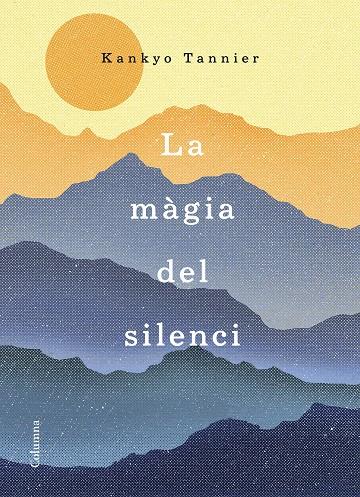 La màgia del silenci | 9788466423182 | Tannier, Kankyo | Llibres.cat | Llibreria online en català | La Impossible Llibreters Barcelona