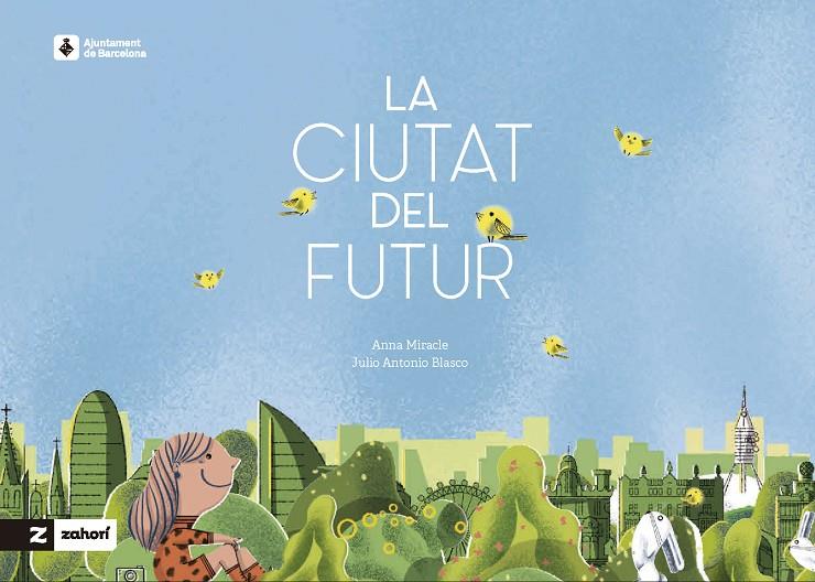 La ciutat del futur | 9788419532954 | Miracle, Anna | Llibres.cat | Llibreria online en català | La Impossible Llibreters Barcelona