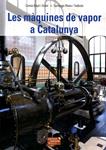 Les màquines de vapor a Catalunya | 9788423207701 | Bayó i Soler, Conxa / Riera i Tuèbols, Santiago | Llibres.cat | Llibreria online en català | La Impossible Llibreters Barcelona