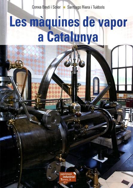Les màquines de vapor a Catalunya | 9788423207701 | Bayó i Soler, Conxa / Riera i Tuèbols, Santiago | Llibres.cat | Llibreria online en català | La Impossible Llibreters Barcelona