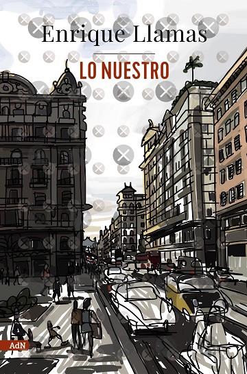 Lo nuestro (AdN) | 9788411484091 | Llamas, Enrique | Llibres.cat | Llibreria online en català | La Impossible Llibreters Barcelona