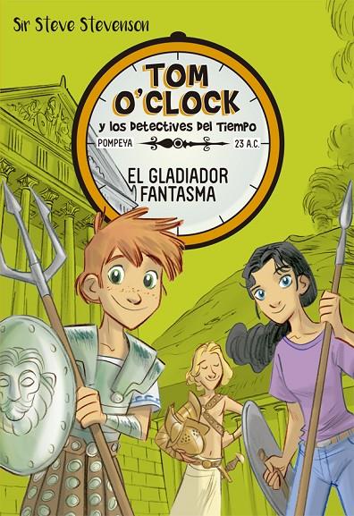 Tom O'Clock 2. El gladiador fantasma | 9788424660321 | Sir Steve Stevenson | Llibres.cat | Llibreria online en català | La Impossible Llibreters Barcelona