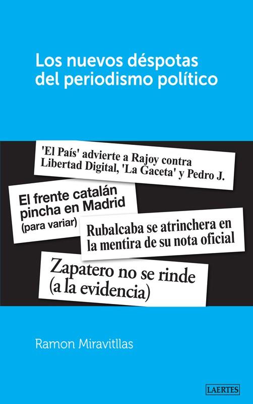 Los nuevos déspotas del periodismo político | 9788475848532 | Miravitllas, Ramón | Llibres.cat | Llibreria online en català | La Impossible Llibreters Barcelona