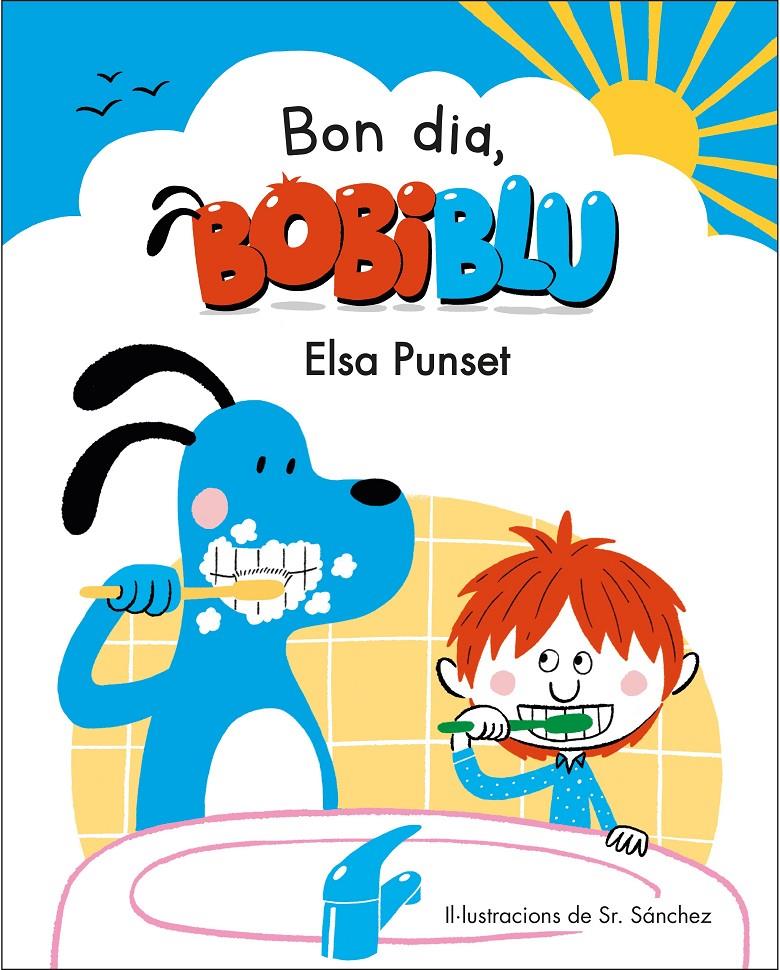 Bon dia, Bobiblú! (Bobiblú) | 9788448854768 | Punset, Elsa / Sr. Sánchez | Llibres.cat | Llibreria online en català | La Impossible Llibreters Barcelona