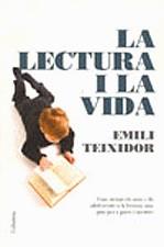 La lectura i la vida | 9788466408059 | Teixidor, Emili | Llibres.cat | Llibreria online en català | La Impossible Llibreters Barcelona