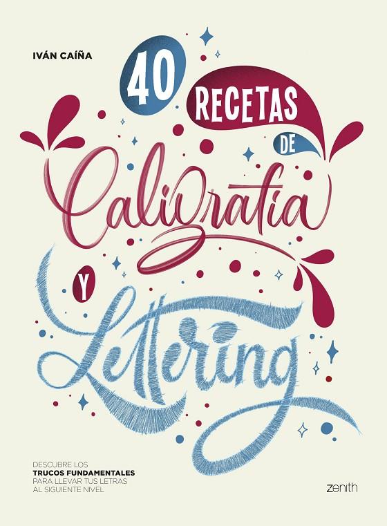 40 Recetas de Caligrafía y Lettering | 9788408256168 | Caíña, Iván | Llibres.cat | Llibreria online en català | La Impossible Llibreters Barcelona
