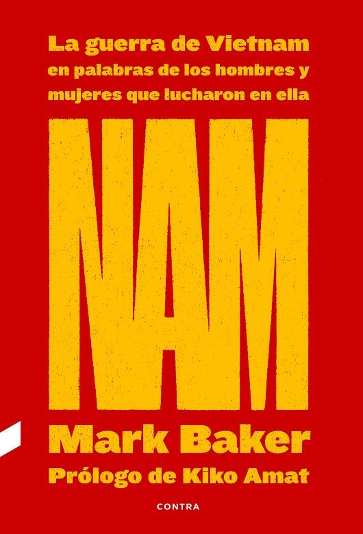 NAM: La guerra de Vietnam en palabras de los hombres y mujeres que lucharon en e | 9788418282263 | Baker, Mark | Llibres.cat | Llibreria online en català | La Impossible Llibreters Barcelona