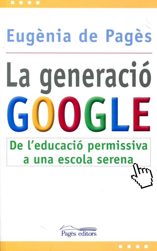 La generació google | 9788499751207 | de Pagès, Eugènia | Llibres.cat | Llibreria online en català | La Impossible Llibreters Barcelona