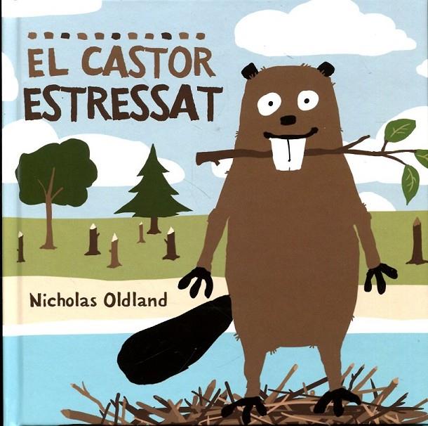 El castor estressat | 9788415315001 | Oldland, Nicholas | Llibres.cat | Llibreria online en català | La Impossible Llibreters Barcelona