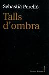 Talls d'ombra | 9788415076964 | Perelló, Sebastià | Llibres.cat | Llibreria online en català | La Impossible Llibreters Barcelona