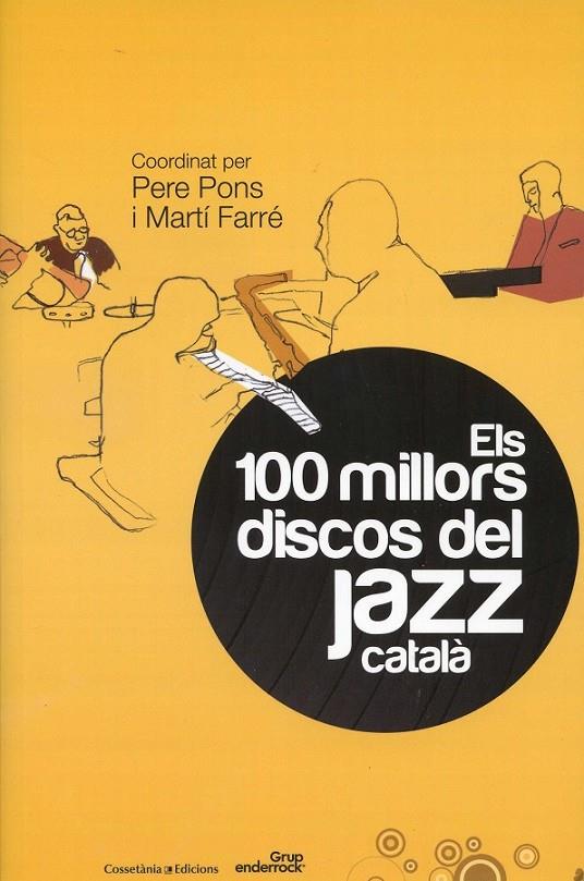Els 100 millors discos del jazz català | 9788490340028 | Pons Martí, Pere ; Farré, Martí | Llibres.cat | Llibreria online en català | La Impossible Llibreters Barcelona