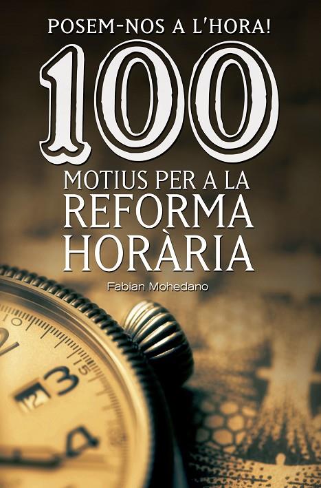 Posem-nos a l'hora! 100 motius per a la Reforma Horària | 9788490344606 | Mohedano i Morales, Fabian | Llibres.cat | Llibreria online en català | La Impossible Llibreters Barcelona