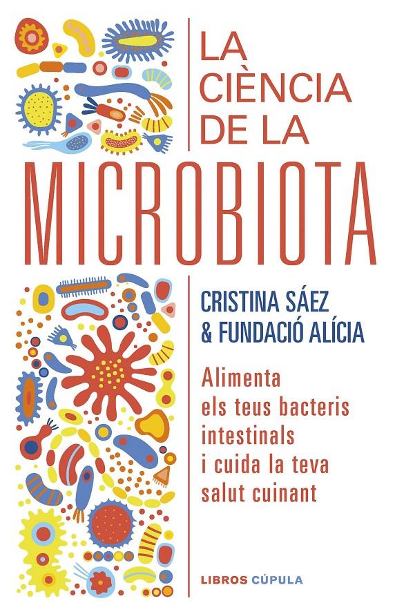 La ciència de la microbiota (Edició en català) | 9788448029975 | Alícia, Fundación / Saez, Cristina | Llibres.cat | Llibreria online en català | La Impossible Llibreters Barcelona